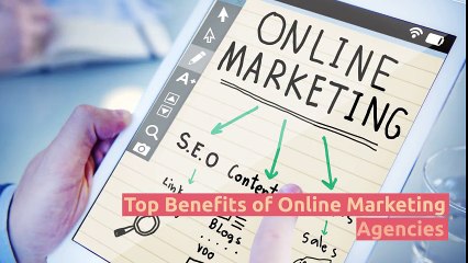 Benefits of Online Marketing Agencies