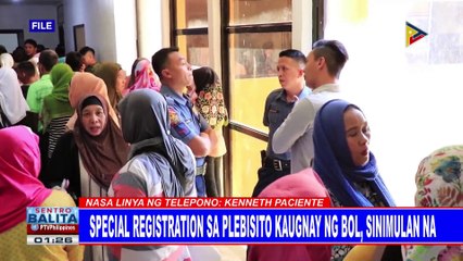 Special registration sa plebisito kaugnay ng BOL, sinimulan na