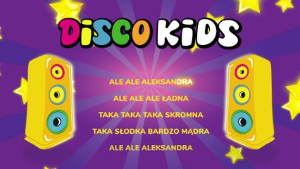 Disco Kids - Ale Ale Aleksandra