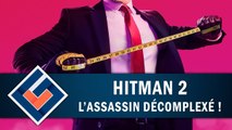 HITMAN 2 : L'assassin décomplexé ! | GAMEPLAY FR