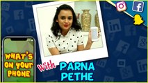 What's On Your Phone? | Parna Pethe | Actress | Take Care Good Night, Faster Fene, Amar Photo Studio