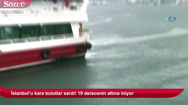 İstanbul’u kara bulutlar sardı!