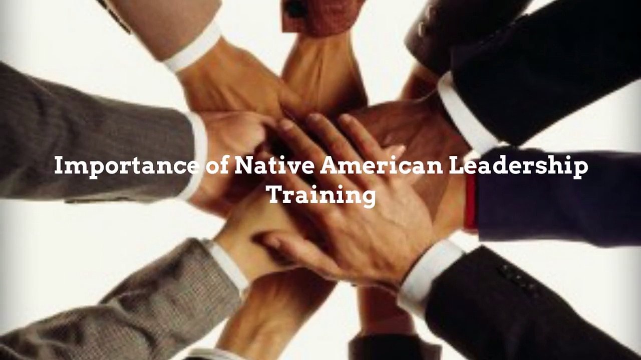 Importance of Native American Leadership Training