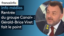 Rentrée du groupe Canal  : Gérald-Brice Viret (directeur général des antennes de Canal )  fait le point