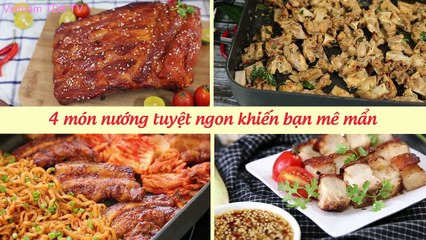 Tổng hợp cách làm 4 MÓN NƯỚNG ngon quên sầu | Vietnam TDK TV