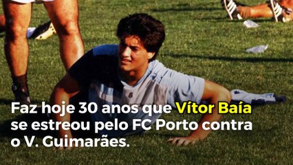 Vítor Baía: a lenda nasceu há 30 anos