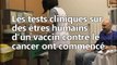 Les essais cliniques d'un vaccin contre le cancer ont débuté sur 30 volontaires
