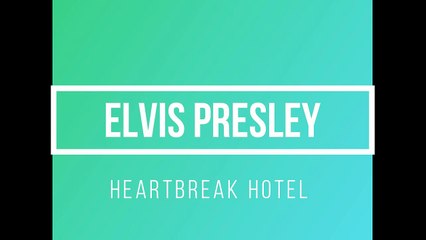 Elvis Presley - Heartbreak Hotel
