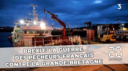Brexit : La guerre des pêcheurs français contre la Grande-Bretagne