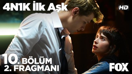 4N1K İlk Aşk 10. Bölüm 2. Fragmanı