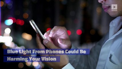 Blue Light From Phones Could Be Harming Your Vision