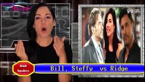 Steffy suspects Ridge will do something crazy to counter Bill The Bold and The Beautiful Spoilers