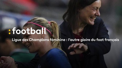 Ligue des Champions féminine: l’autre gloire du foot français
