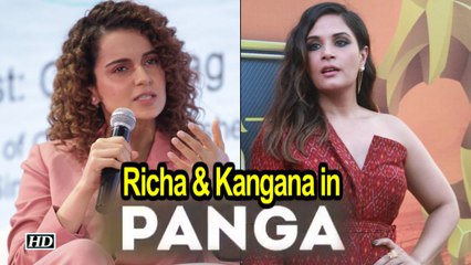 Richa & Kangana Coming together with “PANGA”