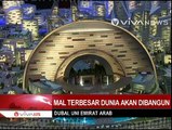 Mal Terbesar di Dunia Segera Dibangun di Dubai