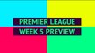 Opta Premier League preview - week 5