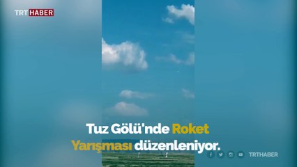 Yerli roketler Tuz Gölü'nden gökyüzüne fırlatıldı