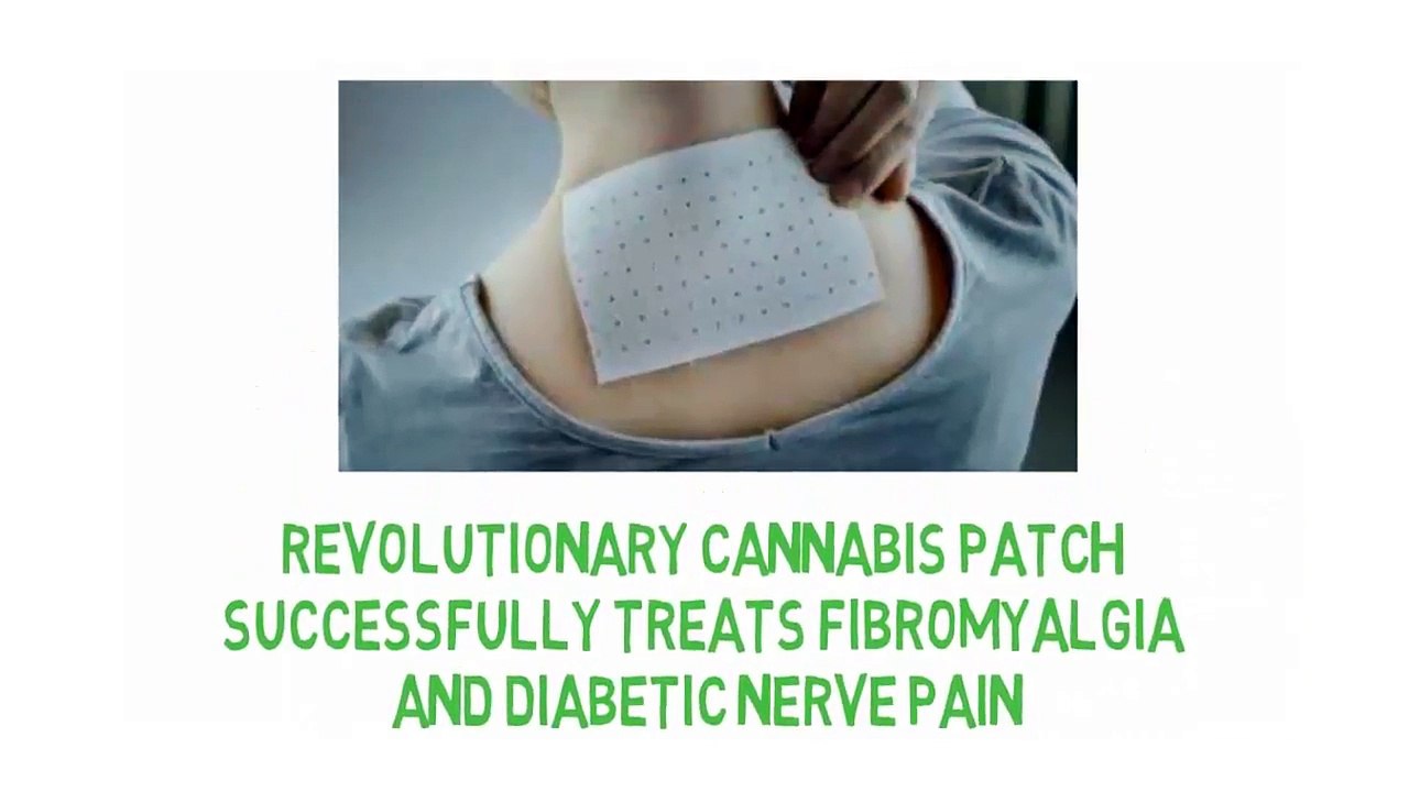 Revolutionary Cannabis Patch Successfully Treats Fibromyalgia and Diabetic Nerve Pain