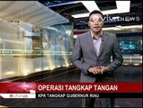 KPK Tangkap Tangan Gubernur Riau