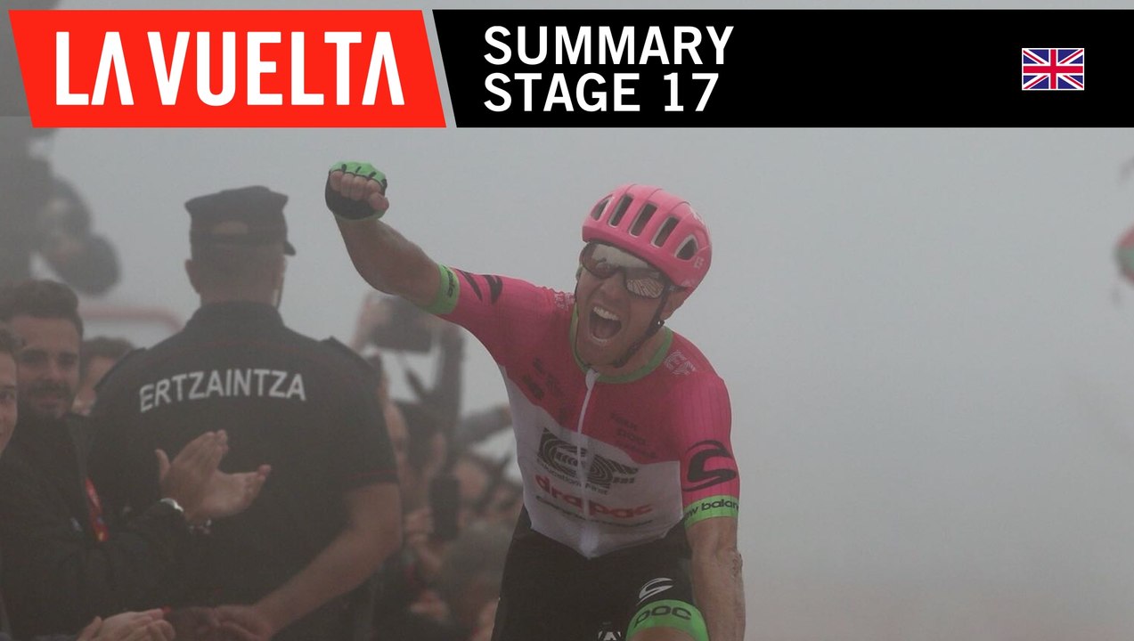 Summary - Stage 17 - La Vuelta 2018