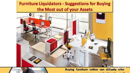 Furniture Liquidators - Suggestions for Buying the Most out of your Assets