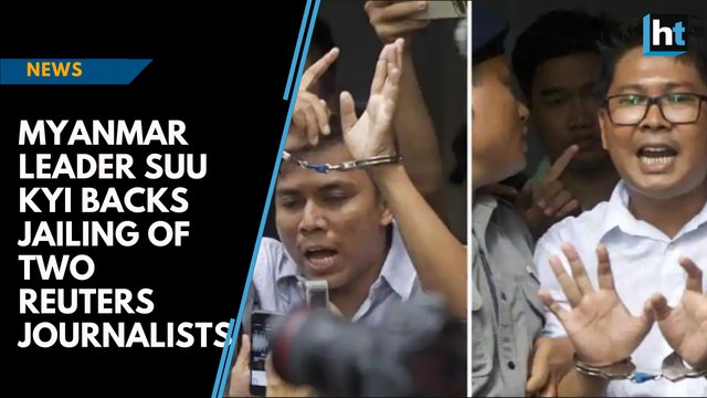 Myanmar leader Suu Kyi backs jailing of two Reuters journalists