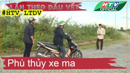 LẦN THEO DẤU VẾT ★ Phù thủy xe ma #HTV LTDV
