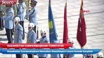 Kazakistan Cumhurbaşkanı Nazarbayev Türkiye’de