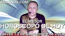 EL MEJOR HOROSCOPO DE HOY ARCANOS Jueves 13 de Septiembre de 2018