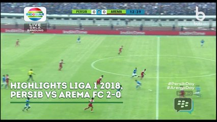 Highlights Liga 1 2018, Persib Vs Arema FC 2-0