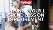 3 Things You'll Spend Less on in Retirement