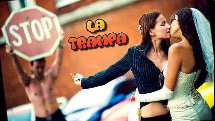 La Trampa "Mi Esposa Se Volvio Lesbiana" El bueno la mala y el feo