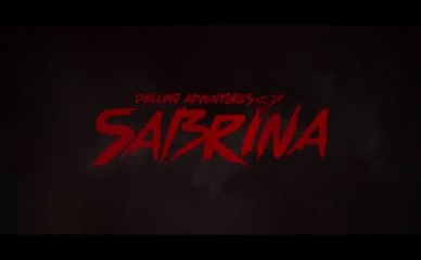 Chilling Adventures of Sabrina - Trailer Saison 1