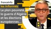 Le plan pauvreté, la guerre d'Algérie et les élections européennes...