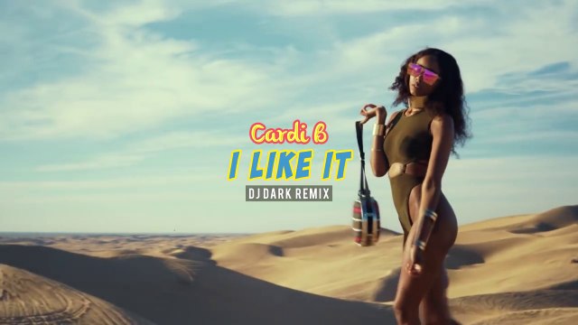 Cardi B, Bad Bunny & J Balvin - I Like It (Dj Dark Remix)