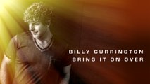 Billy Currington - Bring It On Over (Audio)