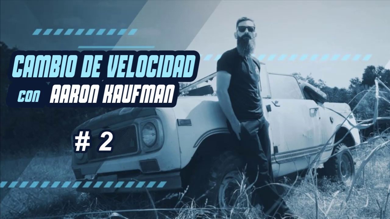 CAMBIO DE VELOCIDAD CON AARON KAUFMAN – “Scout 66”