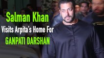 Salman Khan Visits Arpita's Home For GANPATI DARSHAN || Ganesh Chaturthi