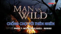 Kỹ Năng Sinh Tồn - Bear Grylls - Núi Lửa KILAUEA - HAWAII - Phần 7(Thuyết Minh)
