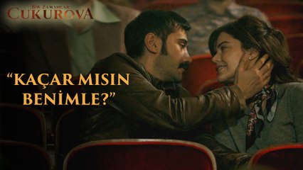 Bir Zamanlar Çukurova |  1.Bölüm - Kaçar mısın Benimle