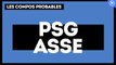 PSG-ASSE : les compos probables