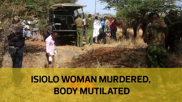Isiolo woman murdered, body mutilated