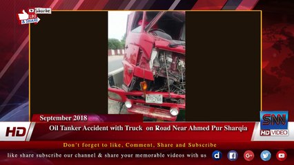 Oil Tanker Accident with Truck  on Road Near Ahmed Pur Sharqia
