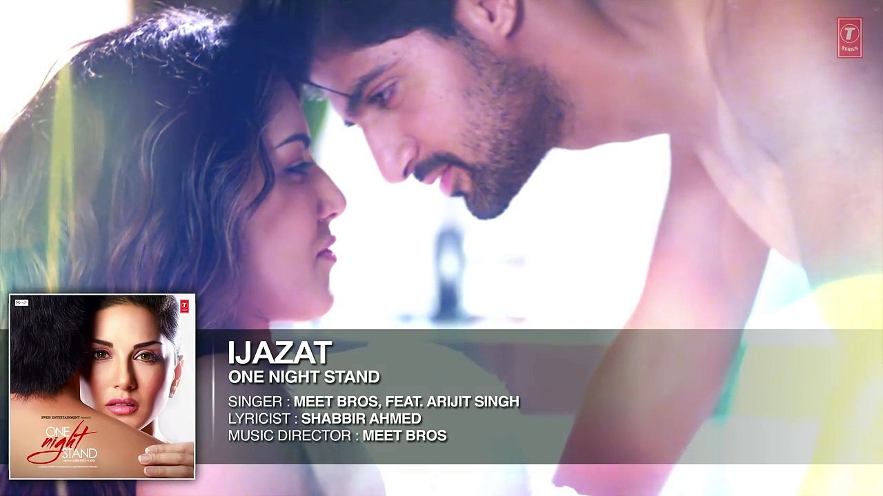 _Ijazat_Full_Song_One_Night_Stand_Sunny_Leone_Tanuj_Virwani_Arios