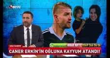 Caner Erkin'in oğluna kayyum atandı