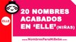 20 nombres para niñas terminados en ELLE - los mejores nombres de bebé - www.nombresparamibebe.com