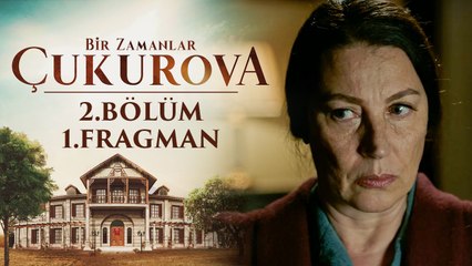 Bir Zamanlar Çukurova | 2.Bölüm- Fragman 1
