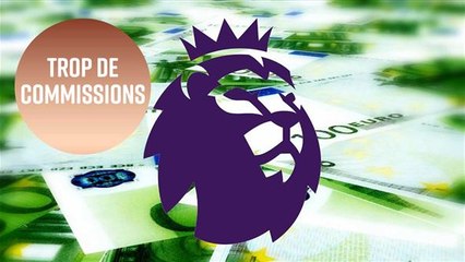 La Premier League veut limiter les commissions
