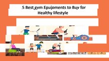 5 Gym Equipments to be Fit and Healthy