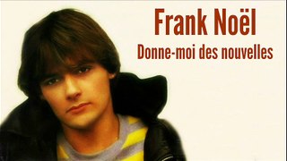 Frank Noël - Donne-moi des nouvelles